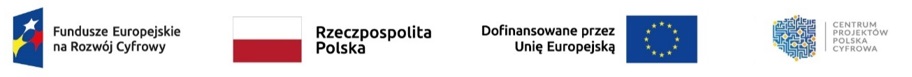 loga instytucji finansujących projekt: Fundusze Europejskie na Rozwój Cyfrowy Polska Cyfrowa, flaga Polski, flaga Unii, logo: Centrum Projektów Polska Cyfrowa