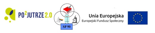 loga instytycji realizujących prokekt: projekt POPOJUTRZE, Szkoła Podstaowwa nr 90, Unia Ruropejska - Europejski Fundusz Społeczny
